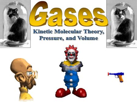 Kinetic Molecular Theory,