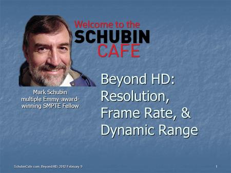 Beyond HD: Resolution, Frame Rate, & Dynamic Range