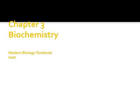 Chapter 3 Biochemistry Modern Biology Textbook Holt