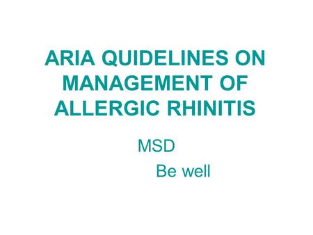 ARIA QUIDELINES ON MANAGEMENT OF ALLERGIC RHINITIS