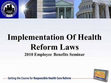 Implementation Of Health Reform Laws 2010 Employee Benefits Seminar.