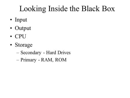 Looking Inside the Black Box