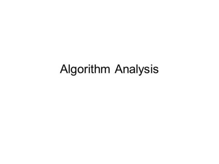 Algorithm Analysis.