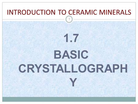 INTRODUCTION TO CERAMIC MINERALS