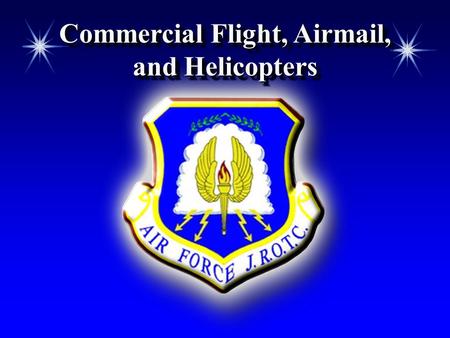 Commercial Flight, Airmail, and Helicopters