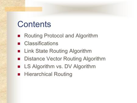 Contents Routing Protocol and Algorithm Classifications