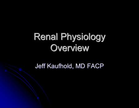 Renal Physiology Overview