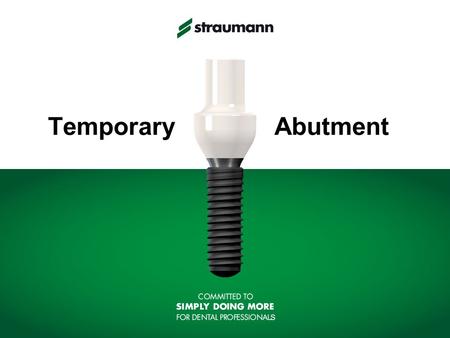 Temporary Abutment.