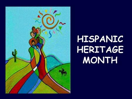 HISPANIC HERITAGE MONTH