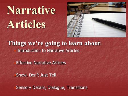 Narrative Articles Things we’re going to learn about: