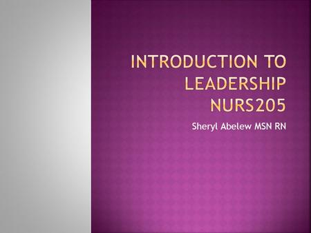 Introduction to Leadership NURS205