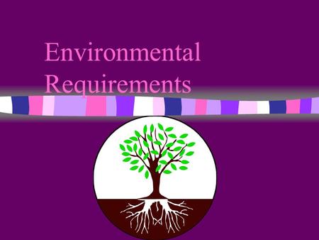 Environmental Requirements