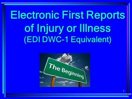 Electronic First Reports of Injury or Illness (EDI DWC-1 Equivalent)