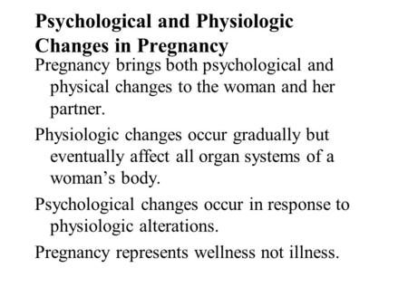 Psychological and Physiologic Changes in Pregnancy