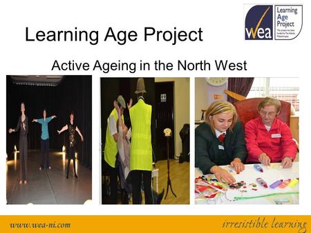 Learning Age Project Active Ageing in the North West.