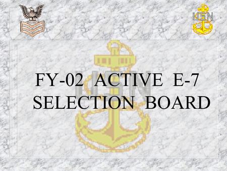 FY-02 ACTIVE E-7 SELECTION BOARD