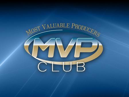 MVP Club Agenda What We Do How We Do It Why We Are Different Technology Used Lead Examples Agent Successes Get Started!