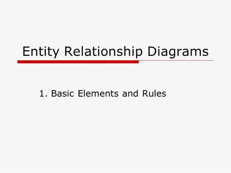 Entity Relationship Diagrams