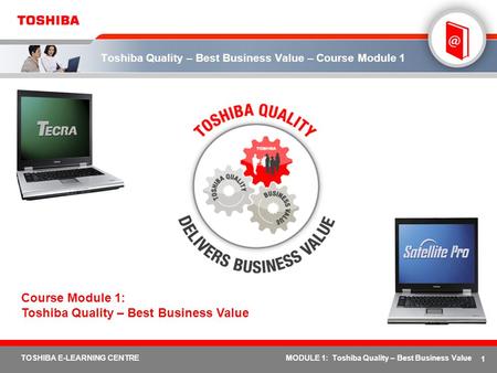 Toshiba Quality – Best Business Value – Course Module 1