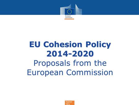 EU Cohesion Policy Proposals from the European Commission