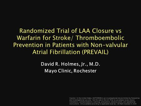 David R. Holmes, Jr., M.D. Mayo Clinic, Rochester