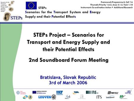 STEPs Scenarios for the Transport System and Energy Supply and their Potential Effects Framework Programme 6, Call 1A Thematic Priority 1.6.2, Area 3.1.2,