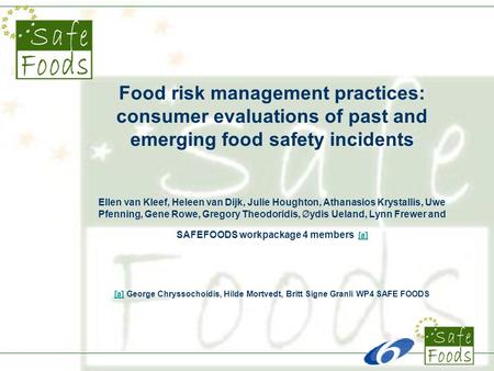 Food risk management practices: consumer evaluations of past and emerging food safety incidents Ellen van Kleef, Heleen van Dijk, Julie Houghton, Athanasios.