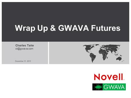 December 31, 2013 Wrap Up & GWAVA Futures Charles Taite