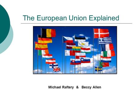 The European Union Explained