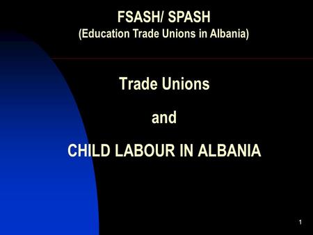 Trade Unions and CHILD LABOUR IN ALBANIA