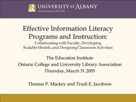 Effective Information Literacy Programs and Instruction: Collaborating with Faculty, Developing Scalable Models, and Designing Classroom Activities The.