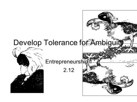 Develop Tolerance for Ambiguity