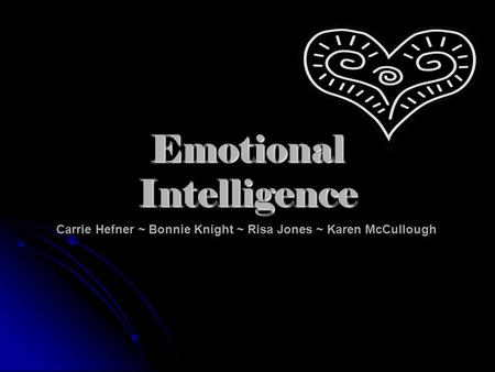 Emotional Intelligence Carrie Hefner ~ Bonnie Knight ~ Risa Jones ~ Karen McCullough.