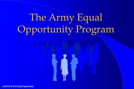 The Army Equal Opportunity Program