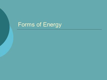 Forms of Energy.