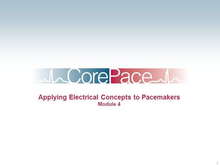 Applying Electrical Concepts to Pacemakers Module 4