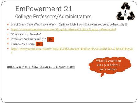 EmPowerment 21 College Professors/Administrators Mardi Gras – Choose Your Shovel Wisely! Dig in the Right Places! Even when you get to college…dig!!!