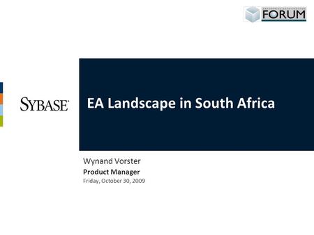 EA Landscape in South Africa Wynand Vorster Product Manager Friday, October 30, 2009.