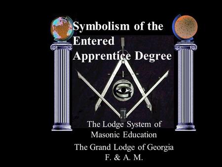 Symbolism of the Entered Apprentice Degree