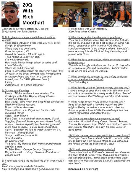 Getting to know your Eastside HOG Board: 20 Questions with Rich Moothart. 1) Rich, give us some personal information about yourself: What president was.