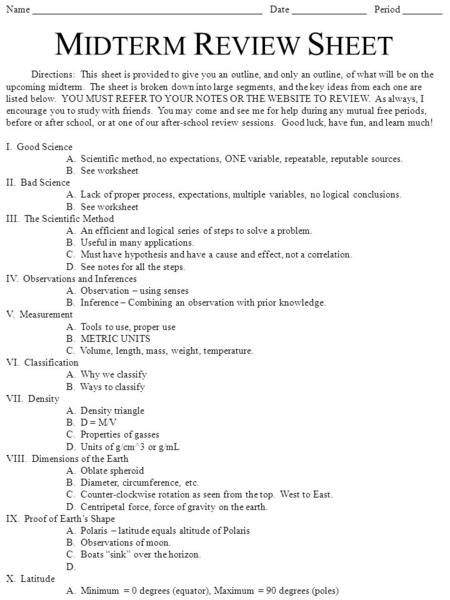 Name ______________________________________________ Date _______________ Period ________ M IDTERM R EVIEW S HEET Directions: This sheet is provided to.