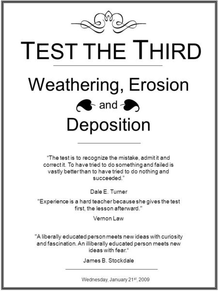 TEST THE THIRD Weathering, Erosion Deposition and