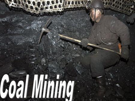 Coal Mining.