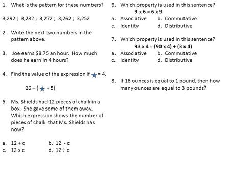 1.What is the pattern for these numbers? 3,292 ; 3,282 ; 3,272 ; 3,262 ; 3,252 2.Write the next two numbers in the pattern above. 3. Joe earns $8.75 an.