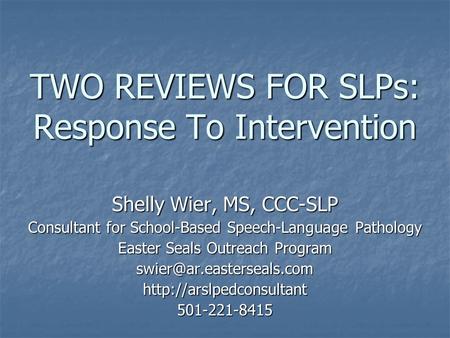 TWO REVIEWS FOR SLPs: Response To Intervention