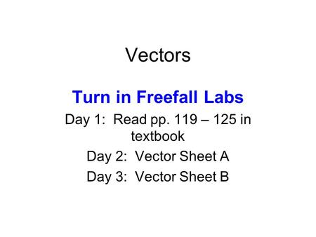 Day 1: Read pp. 119 – 125 in textbook