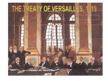 THE TREATY OF VERSAILLES, 1919