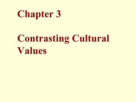 Chapter 3 Contrasting Cultural Values