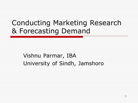 Conducting Marketing Research & Forecasting Demand