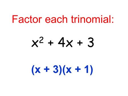 Factor each trinomial: